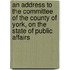 An Address To The Committee Of The County Of York, On The State Of Public Affairs