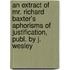 An Extract Of Mr. Richard Baxter's Aphorisms Of Justification, Publ. By J. Wesley