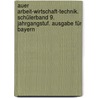 Auer Arbeit-Wirtschaft-Technik. Schülerband 9. Jahrgangstuf. Ausgabe für Bayern by Judith Lüttringhaus