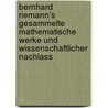 Bernhard Riemann's Gesammelte Mathematische Werke Und Wissenschaftlicher Nachlass door Richard Dedekind