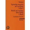 Briefe an Lucilius über Ethik. 01. Buch / Epistulae morales ad Lucilium. Liber 1 door Seneca