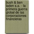 Bush & Ben Laden S.A. - La Primera Guerra Global de Las Corporaciones Financieras