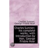 Charles Sumner; His Complete Works, With Introduction By Hon. George Frisbie Hoar door George Frisbie Hoar