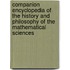 Companion Encyclopedia of the History and Philosophy of the Mathematical Sciences