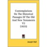 Contemplations On The Historical Passages Of The Old And New Testaments V2 (1825) door Joseph Hall