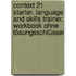 Context 21 Starter. Language and Skills Trainer. Workbook ohne Lösungsschlüssel