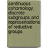 Continuous Cohomology, Discrete Subgroups And Representations Of Reductive Groups