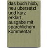 Das Buch Hiob, Neu Ubersetzt Und Kurz Erklart, Ausgabe Mit Sparchlichem Kommentar door Friedrich Delitzsch
