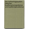 Das Tarifvertragssystem zwischen Koalitionsmonopolismus und Koalitionspluralismus door Stefan Koop