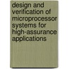 Design And Verification Of Microprocessor Systems For High-Assurance Applications by Torben Amtoft