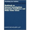 Deskbook On Internal Investigations, Corporate Compliance And White Collar Issues door Greg Wallance