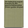 Die Bedeutung August Boeckhs für den Geschichtstheoretiker Johann Gustav Droysen door Christiane Hackel