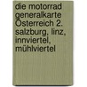 Die Motorrad Generalkarte Österreich 2. Salzburg, Linz, Innviertel, Mühlviertel by Unknown