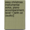 Easy Christmas Instrumental Solos, Piano Accompaniment, Level 1 [with Cd (audio)] door Onbekend