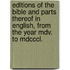 Editions Of The Bible And Parts Thereof In English, From The Year Mdv. To Mdcccl.