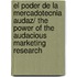 El poder de la mercadotecnia audaz/ The Power of the Audacious Marketing Research