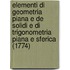 Elementi Di Geometria Piana E De Solidi E Di Trigonometria Piana E Sferica (1774)