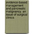 Evidence-Based Management And Pancreatic Malignancy, An Issue Of Surgical Clinics