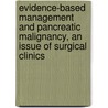 Evidence-Based Management And Pancreatic Malignancy, An Issue Of Surgical Clinics door Richard Orr