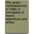 Fifty Years' Reminiscences Of India; A Retrospect Of Travel, Adventure And Shikar