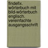 Findefix. Wörterbuch mit Bild-Wörterbuch Englisch. Vereinfachte Ausgangsschrift door Onbekend
