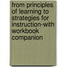 From Principles Of Learning To Strategies For Instruction-With Workbook Companion door Robert Seidel