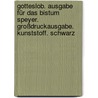 Gotteslob. Ausgabe für das Bistum Speyer. Großdruckausgabe. Kunststoff. Schwarz by Unknown