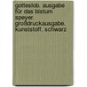 Gotteslob. Ausgabe für das Bistum Speyer. Großdruckausgabe. Kunststoff. Schwarz door Onbekend