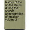 History Of The United States During The Second Administration Of Madison Volume 3 door Henry Adams