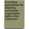 Innovative Approaches for Teaching Community Organization Skills in the Classroom door Professor Donna Hardina