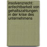 Insolvenzrecht: Anfechtbarkeit von Gehaltszahlungen in der Krise des Unternehmens by Michael Merten