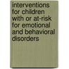 Interventions For Children With Or At-Risk For Emotional And Behavioral Disorders door Tam E. O'Shaughnessy