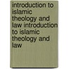 Introduction to Islamic Theology and Law Introduction to Islamic Theology and Law by Ignaz Goldziher