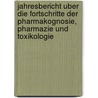 Jahresbericht Uber Die Fortschritte Der Pharmakognosie, Pharmazie Und Toxikologie door Heinrich Beekurts
