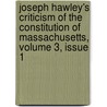 Joseph Hawley's Criticism Of The Constitution Of Massachusetts, Volume 3, Issue 1 door Joseph Hawley
