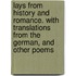 Lays From History And Romance. With Translations From The German, And Other Poems