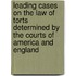 Leading Cases On The Law Of Torts Determined By The Courts Of America And England