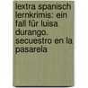 Lextra Spanisch Lernkrimis: Ein Fall für Luisa Durango. Secuestro en la pasarela door Jaime González Arguedas