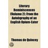 Literary Reminiscences (Volume 2); From The Autobgraphy Of An English Opium-Eater