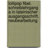 LolliPop Fibel. Schreiblehrgang A in Lateinischer Ausgangsschrift. Neubearbeitung door Onbekend