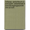 Lollipop. Sprachbuch 2. Schuljahr. Arbeitsheft In Schulausgangsschrift Mit Cd-rom by Unknown