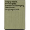 Lollipop Fibel B. Neuausgabe. Schreibschriftlehrgang. Lateinische Ausgangsschrift by Heidemarie Löbler