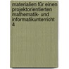 Materialien für einen projektorientierten Mathematik- und Informatikunterricht 4 door Onbekend