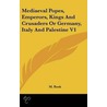 Mediaeval Popes, Emperors, Kings And Crusaders Or Germany, Italy And Palestine V1 door M. Busk