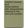 Medical Essays And Observations With Disquisitions Relating To The Nervous System by Sir James Johnstone