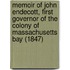 Memoir Of John Endecott, First Governor Of The Colony Of Massachusetts Bay (1847)