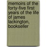 Memoirs Of The Forty-Five First Years Of The Life Of James Lackington, Bookseller door James Lackington