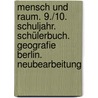 Mensch und Raum. 9./10. Schuljahr. Schülerbuch. Geografie Berlin. Neubearbeitung by Unknown