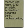 Mensch und Raum. 9./10. Schuljahr. Schülerbuch. Geografie Berlin. Neubearbeitung door Onbekend