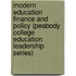 Modern Education Finance and Policy (Peabody College Education Leadership Series)